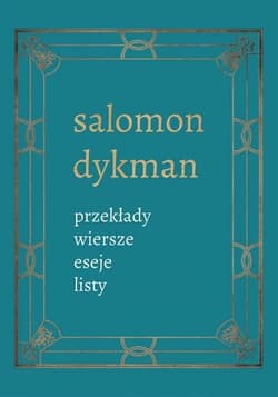 Przekłady wiersze eseje listy Tom 3 - Salomon Dykman