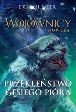 Przekleństwo Gęsiego Pióra Wojownicy. Nowela - Erin Hunter