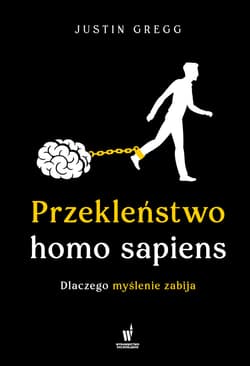 Przekleństwo homo sapiens - ebook - Justin Gregg