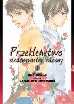 Przekleństwo siedemnastej wiosny. Tom1 - Ono Fuyumi