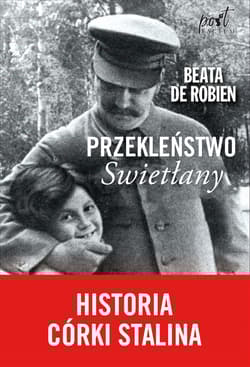 Przekleństwo Swietłany Historia córki Stalina - De Robien Beata