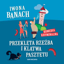 Przeklęta rzeźba i klątwa pasztetu - audiobook - Iwona  Banach