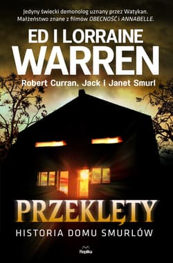 Przeklęty Historia domu Smurlów - Ed Warren, Lorraine Warren, Curran Robert, Smurl Jack, Smurl Janet