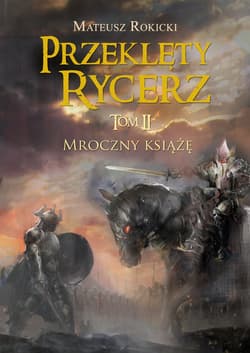 Przeklęty rycerz. Tom 2 Mroczny książę - Mateusz Rokicki