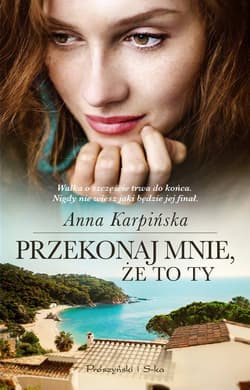Przekonaj mnie, że to ty - ebook - Anna  Karpińska