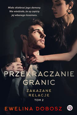 Przekraczanie granic. Zakazane relacje. Tom 2 - ebook - Dobosz Ewelina