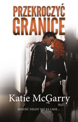 Przekroczyć granice - Katie McGarry