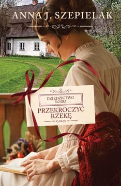 Przekroczyć rzekę - Anna J. Szepielak
