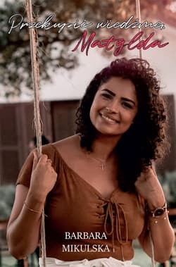 Przekupić wiedźmę Matylda - Barbara Mikulska