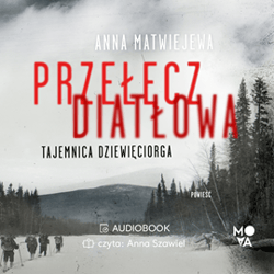 Przełęcz Diatłowa. Tajemnica dziewięciorga - audiobook - Anna Matwiejewa