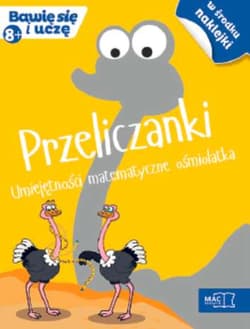 Przeliczanki umiejętności matematyczne ośmiolatka bawię się i uczę - Opracowanie Zbiorowe