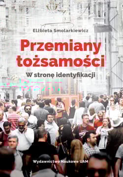 Przemiany tożsamości W stronę identyfikacji