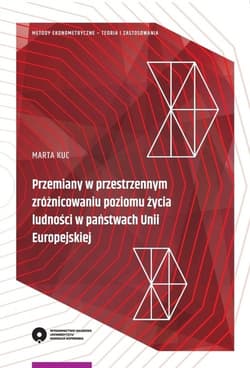 Przemiany w przestrzennym zróżnicowaniu poziomu życia ludności w państwach Unii Europejskiej - Marta Kuc