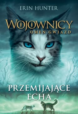 Przemijające echa Wojownicy Omen gwiazd Tom 2 - Erin Hunter