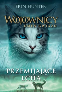 Przemijające echa Wojownicy Omen gwiazd Tom 2 - Erin Hunter