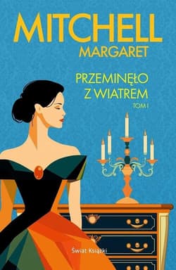 Przeminęło z wiatrem Tom 1 - Margaret Mitchell