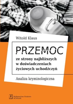 Przemoc ze strony najbliższych w doświadczeniach życiowych uchodźczyń - Klaus Witold