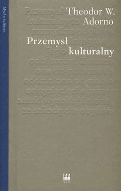 Przemysł kulturalny Wybrane eseje o kulturze masowej - Theodor  Adorno