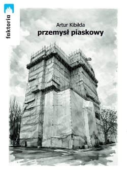 Przemysł piaskowy - Artur Kibiłda