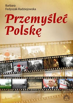 Przemyśleć Polskę - Barbara Fedyszak-Radziejowska
