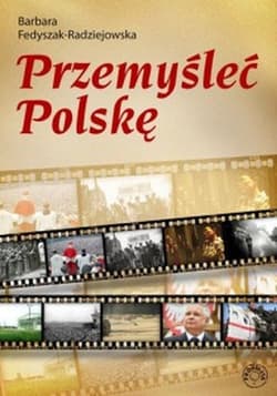 Przemyśleć Polskę - Barbara Fedyszak-Radziejowska