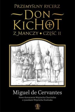 Przemyślny rycerz don Kichot z Manczy. Część II - de Cervantes Saavedra Miguel