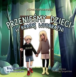 Przenieśmy dzieci w Krainę Wyobraźni - Alina Karolewska