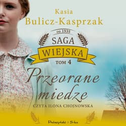 Przeorane miedze - audiobook - Kasia Bulicz-Kasprzak