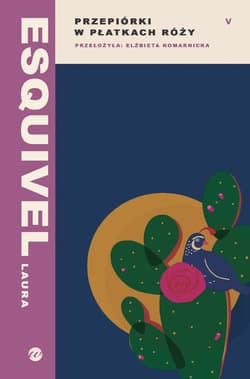 Przepiórki w płatkach róży - Laura Esquivel