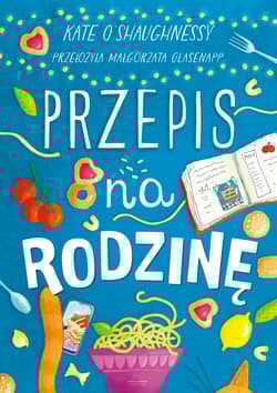 Przepis na rodzinę - Kate O’Shaughnessy