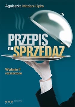 Przepis na sprzedaż. Wydanie II rozszerzone - ebook - Agnieszka Maziarz-Lipka