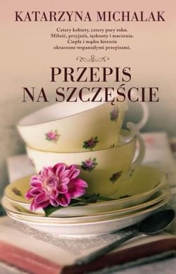 Przepis na szczęście - Katarzyna Michalak