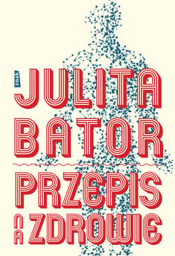 Przepis na zdrowie - ebook - Julita Bator