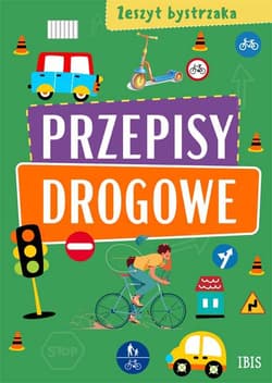 Przepisy drogowe. Zeszyt bystrzaka - Opracowanie Zbiorowe