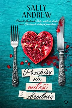 Przepisy na miłość i zbrodnię - Sally Andrew