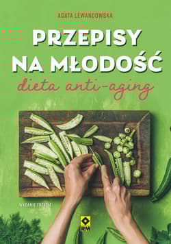 Przepisy na młodość Dieta anty-aging