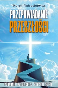 Przepowiadanie przeszłości - Marek Pietrachowicz