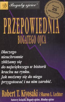 Przepowiednia bogatego ojca - Robert T. Kiyosaki, Sharon L. Lechter