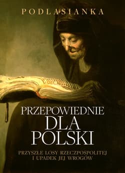 Przepowiednie dla Polski - ebook - Podlasianka
