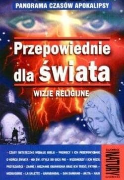 Przepowiednie dla świata. Wizje religijne - Andrzej Sieradzki