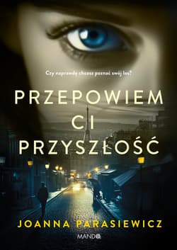 Przepowiem ci przyszłość - Joanna Parasiewicz