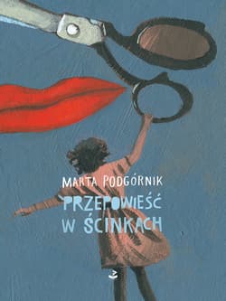 Przepowieść w ścinkach - Marta Podgórnik