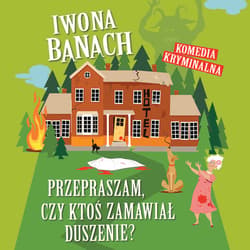 Przepraszam, czy ktoś zamawiał duszenie? - audiobook - Iwona  Banach