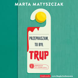 Przepraszam, tu był trup - audiobook - Marta Matyszczak