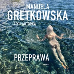 Przeprawa - audiobook - Manuela Gretkowska