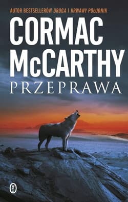 Przeprawa. Trylogia Pogranicza. Tom 2 - Cormac McCarthy, McCarthy Cormac