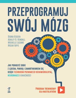 Przeprogramuj swój mózg - ebook - Kissen Debra, Kendall Ashley D., Lozano Michelle, Ioffe Micah