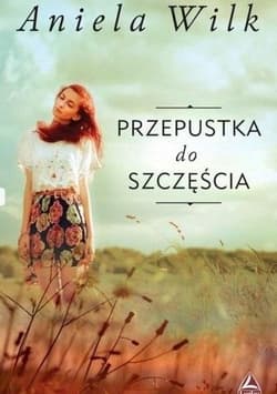 Przepustka do szczęścia - Aniela Wilk