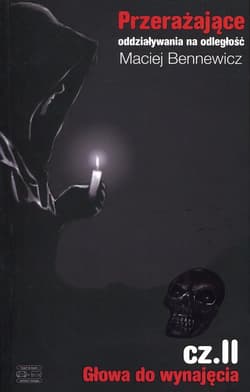 Przerażające oddziaływania na odległość Część 2 Głowa do wynajęcia - Maciej Bennewicz