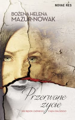 Przerwane życie - Mazur-Nowak Bożena Helena